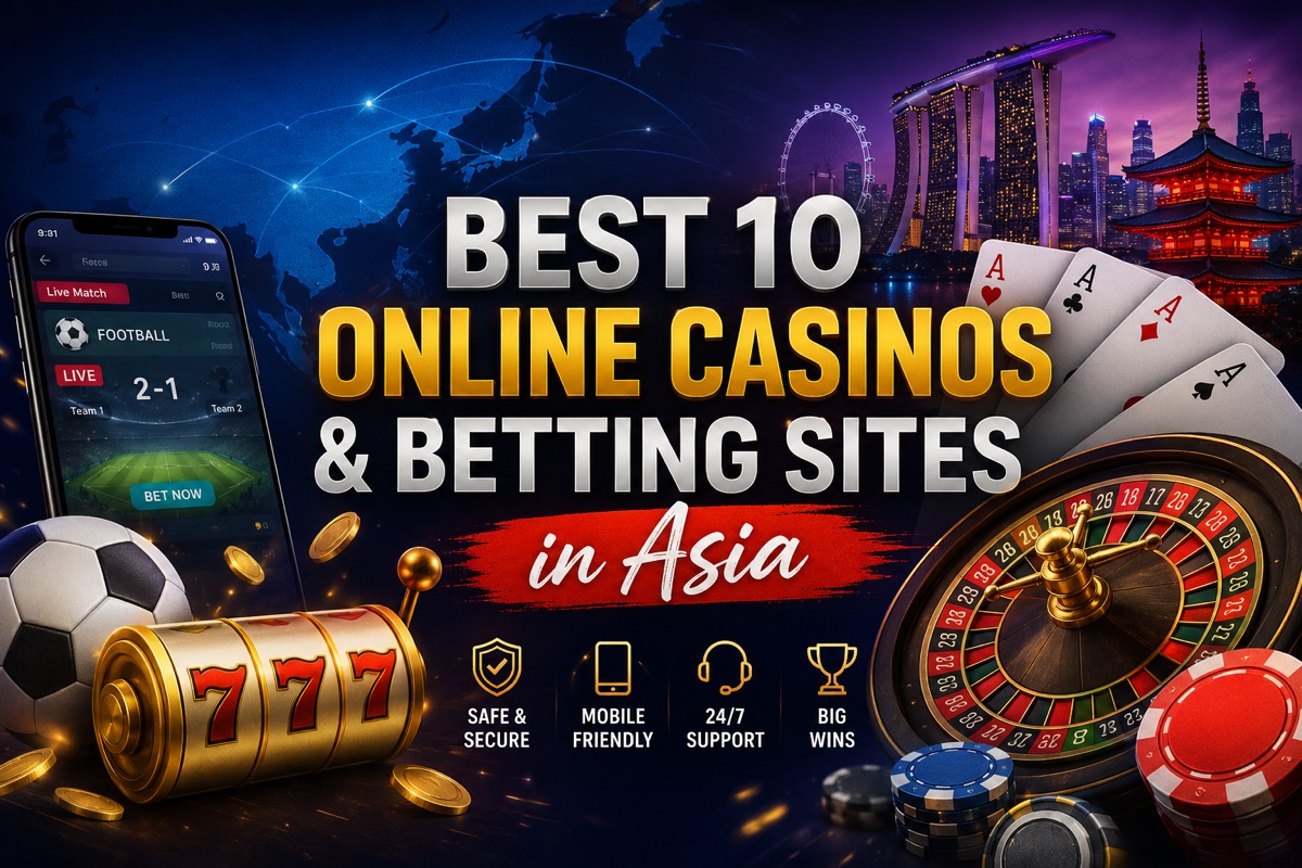 Best 10 Online Casinos & Betting Sites in Asia